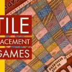 Tile Placement Games: What Are They & Which are Best?